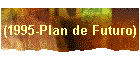 (1995-Plan de Futuro)